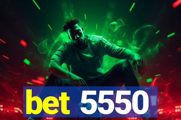 bet 5550